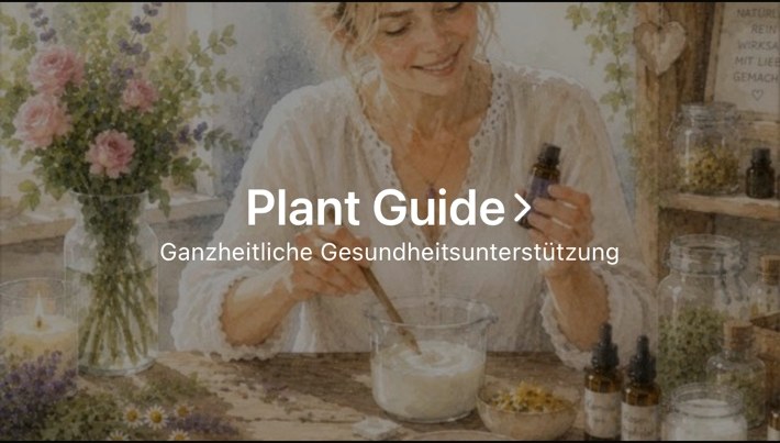 Plant Guide – natürliche ganzheitliche Begleitung